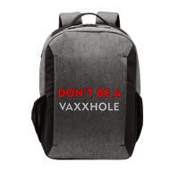 Don't Be A Vaxxhole Vector Backpack