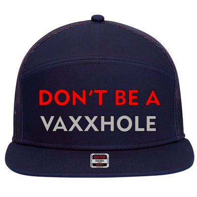 Don't Be A Vaxxhole 7 Panel Mesh Trucker Snapback Hat