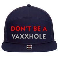 Don't Be A Vaxxhole 7 Panel Mesh Trucker Snapback Hat