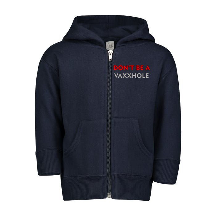 Don't Be A Vaxxhole Toddler Zip Fleece Hoodie