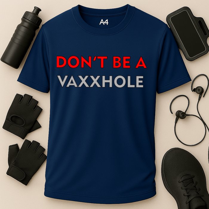 Don't Be A Vaxxhole Performance Shirt