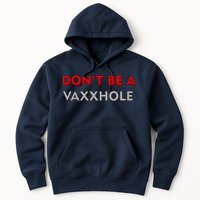 Don't Be A Vaxxhole Hoodie
