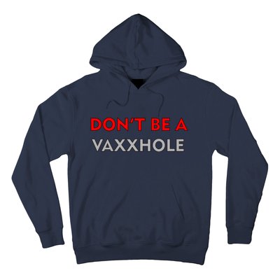 Don't Be A Vaxxhole Hoodie