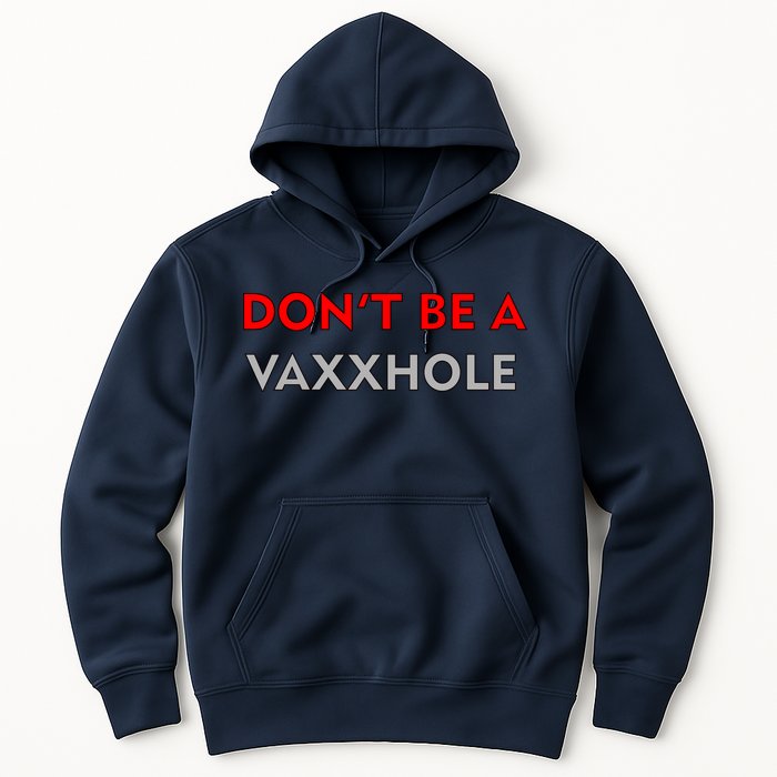 Don't Be A Vaxxhole Hoodie
