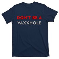 Don't Be A Vaxxhole T-Shirt