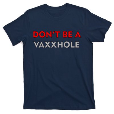 Don't Be A Vaxxhole T-Shirt