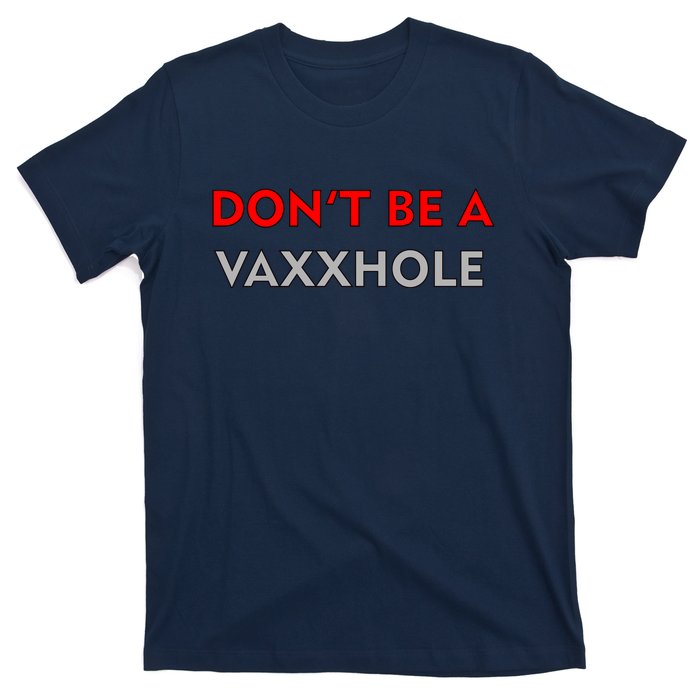 Don't Be A Vaxxhole T-Shirt