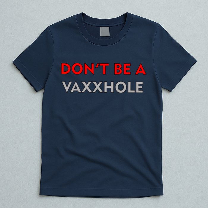 Don't Be A Vaxxhole T-Shirt