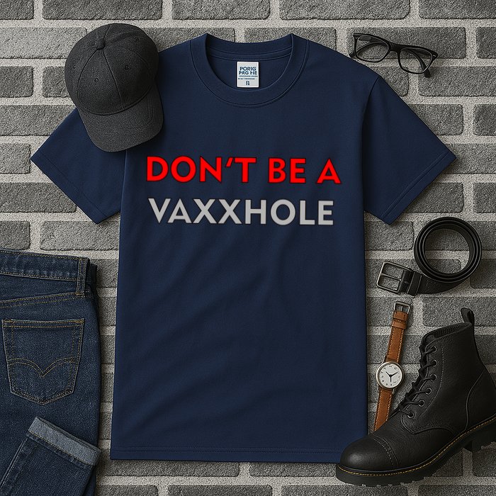 Don't Be A Vaxxhole Tall T-Shirt