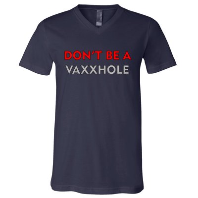 Don't Be A Vaxxhole V-Neck T-Shirt