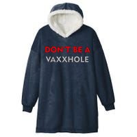Don't Be A Vaxxhole Hooded Wearable Blanket