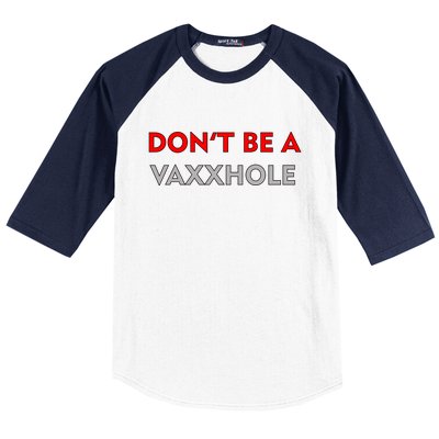 Don't Be A Vaxxhole Baseball Sleeve Shirt