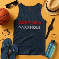 Don't Be A Vaxxhole Tank Top