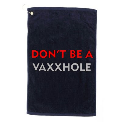 Don't Be A Vaxxhole Golf Towel