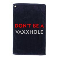 Don't Be A Vaxxhole Golf Towel