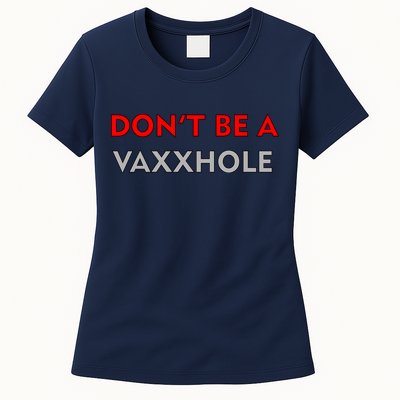 Don't Be A Vaxxhole Womens T-Shirt
