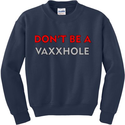Don't Be A Vaxxhole Kids Sweatshirt