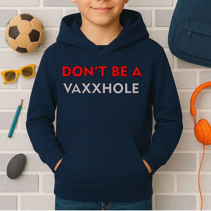 Don't Be A Vaxxhole Kids Hoodie