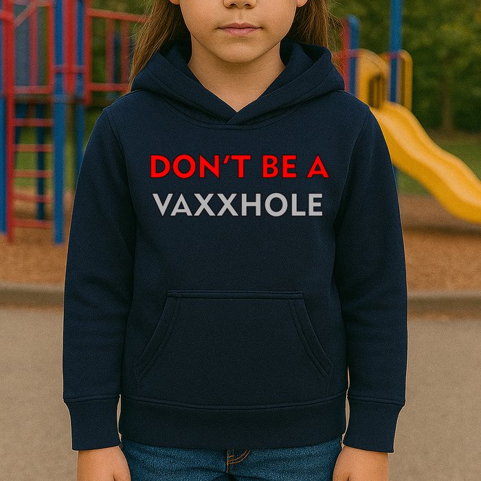 Don't Be A Vaxxhole Kids Hoodie