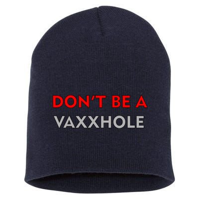 Don't Be A Vaxxhole Short Acrylic Beanie
