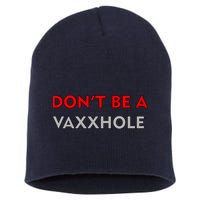 Don't Be A Vaxxhole Short Acrylic Beanie