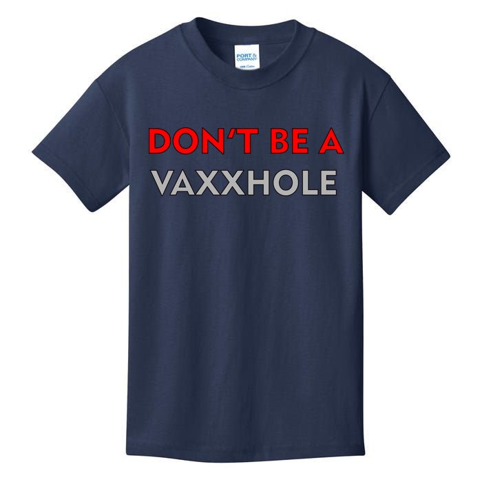 Don't Be A Vaxxhole Kids T-Shirt