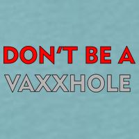 Don't Be A Vaxxhole Sueded Cloud Jersey T-Shirt