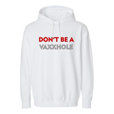 Don't Be A Vaxxhole Garment-Dyed Fleece Hoodie