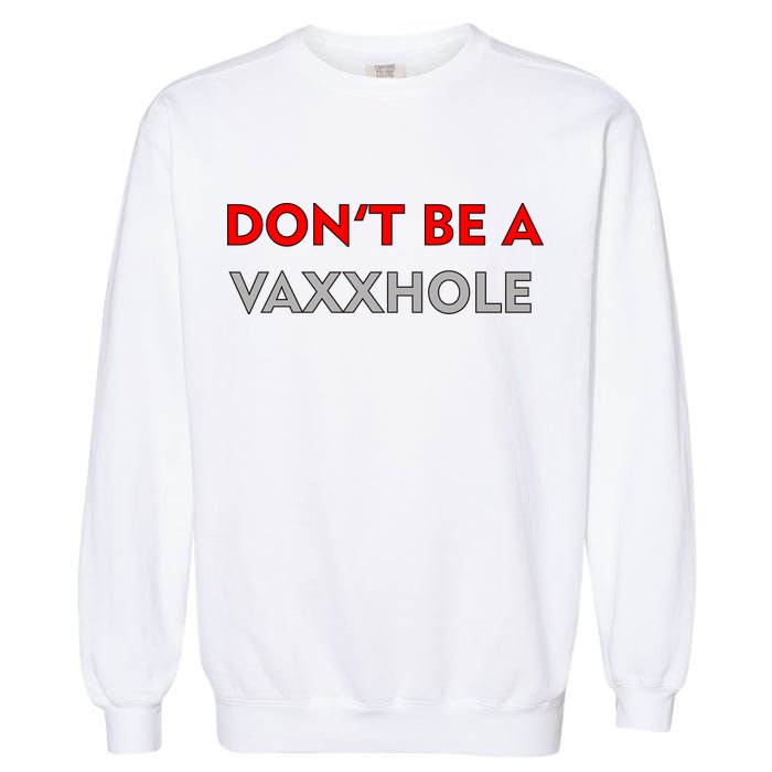 Don't Be A Vaxxhole Garment-Dyed Sweatshirt