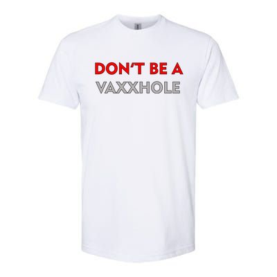 Don't Be A Vaxxhole Softstyle® CVC T-Shirt