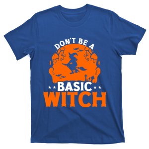 Dont Be A Basic Witch Halloween Gift T-Shirt