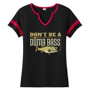 Dont Be A Dumb Bass Fishing Googan Pun Ladies Halftime Notch Neck Tee