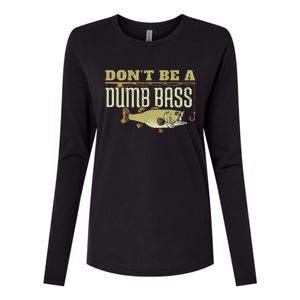 Dont Be A Dumb Bass Fishing Googan Pun Womens Cotton Relaxed Long Sleeve T-Shirt