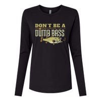 Dont Be A Dumb Bass Fishing Googan Pun Womens Cotton Relaxed Long Sleeve T-Shirt