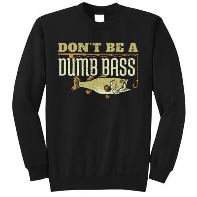 Dont Be A Dumb Bass Fishing Googan Pun Sweatshirt