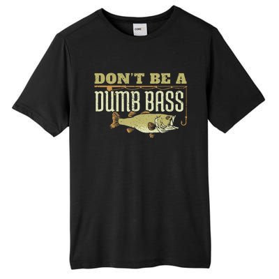 Dont Be A Dumb Bass Fishing Googan Pun Tall Fusion ChromaSoft Performance T-Shirt