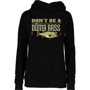 Dont Be A Dumb Bass Fishing Googan Pun Womens Funnel Neck Pullover Hood