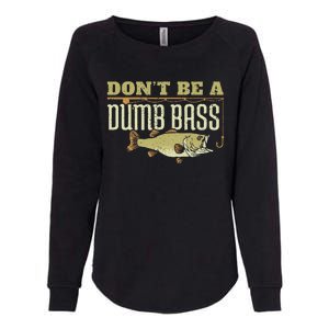 Dont Be A Dumb Bass Fishing Googan Pun Womens California Wash Sweatshirt