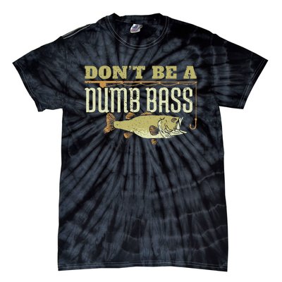 Dont Be A Dumb Bass Fishing Googan Pun Tie-Dye T-Shirt