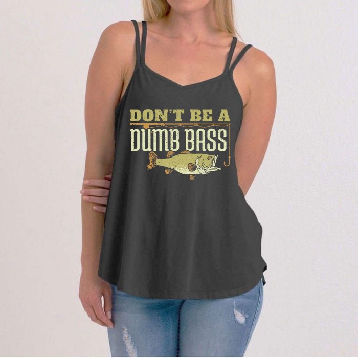 Dont Be A Dumb Bass Fishing Googan Pun Women's Strappy Tank