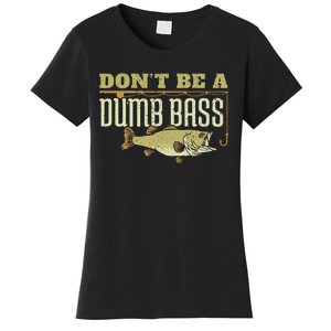 Dont Be A Dumb Bass Fishing Googan Pun Women's T-Shirt