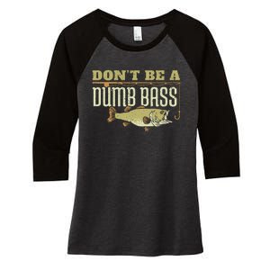 Dont Be A Dumb Bass Fishing Googan Pun Women's Tri-Blend 3/4-Sleeve Raglan Shirt