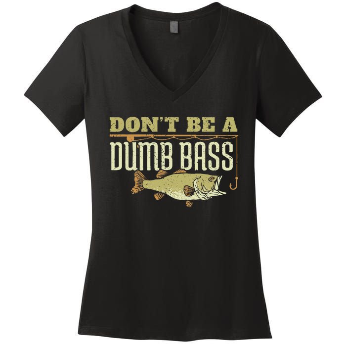 Dont Be A Dumb Bass Fishing Googan Pun Women's V-Neck T-Shirt