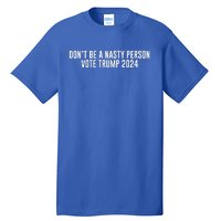 Don’t Be A Nasty Person Vote Trump 2024 USA Flag Tall T-Shirt