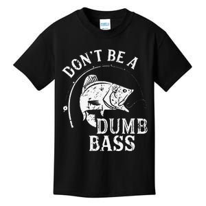 Dont Be A Dumb Bass Funny Fishing Joke Fisherman Dad Gifts Kids T-Shirt