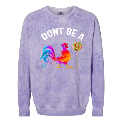 Dont Be A Sucker Funny Cock Rooster Fathers Day Cute Gift Colorblast Crewneck Sweatshirt