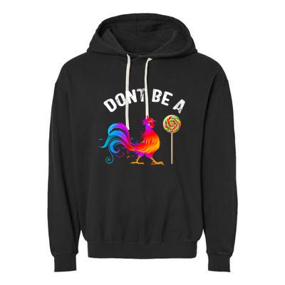 Dont Be A Sucker Funny Cock Rooster Fathers Day Cute Gift Garment-Dyed Fleece Hoodie