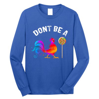 Dont Be A Sucker Funny Cock Rooster Fathers Day Cute Gift Long Sleeve Shirt