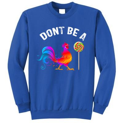 Dont Be A Sucker Funny Cock Rooster Fathers Day Cute Gift Sweatshirt