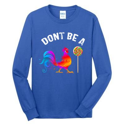 Dont Be A Sucker Funny Cock Rooster Fathers Day Cute Gift Tall Long Sleeve T-Shirt